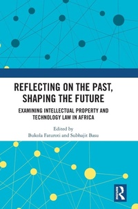 Abbildung von: Reflecting on the Past, Shaping the Future: Examining Intellectual Property and Technology Law in Africa - Routledge