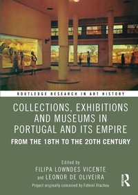 Abbildung von: Collections, Exhibitions and Museums in Portugal and Its Empire - Routledge