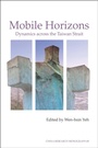 Cover: Mobile Horizons - Institute of East Asian Studies, University of California, Berkeley