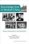 Cover: Knowledge Acts in Modern China - Institute of East Asian Studies, University of California, Berkeley
