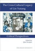 Cover: The Cross-Cultural Legacy of Lin Yutang - Institute of East Asian Studies, University of California, Berkeley