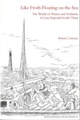 Cover: Like Froth Floating on the Sea - Institute of East Asian Studies, University of California, Berkeley