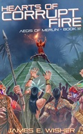 Cover: Hearts Of Corrupt Fire (The Aegis of Merlin, #12) - Sand Hill Publishing