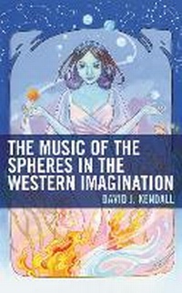 Abbildung von: The Music of the Spheres in the Western Imagination - Lexington Books