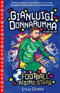 Cover: Football Rising Stars: Gianluigi Donnarumma - Sweet Cherry Publishing
