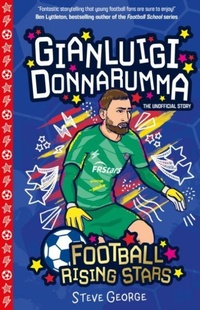 Abbildung von: Football Rising Stars: Gianluigi Donnarumma - Sweet Cherry Publishing