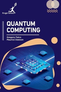 Enlarge image Cover: Quantum Computing - Kruger Brentt Publisher Uk. Ltd.