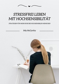 Abbildung von: Stressfrei leben mit Hochsensibilität: Strategien für mehr Ruhe bei hochsensiblen Menschen - tredition