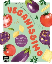 Abbildung von: Veganissimo - Das vegane Italien-Kochbuch - Edition Michael Fischer / EMF Verlag