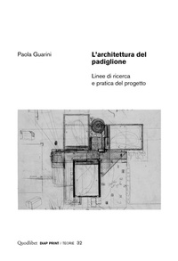 Abbildung von: L' architettura del padiglione. Linee di ricerca e pratica del progetto - Diap print/Teorie;Quodlibet