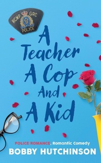 Abbildung von: A Teacher, A Cop And A Kid - Bobby Hutchinson