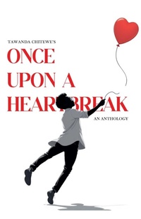 Abbildung von: Once Upon A Heartbreak - Tawanda Chitewe