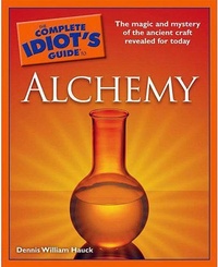 Enlarge image Cover: Complete Idiot's Guide to Alchemy - Dennis William Hauck