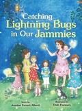 Cover: Catching Lightning Bugs in Our Jammies - Xlibris Us