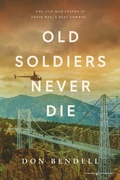 Cover: Old Soldiers Never Die - Speaking Volumes LLC