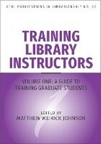 Enlarge image Cover: Training Library Instructors Volume 82 - Association of College & Research Libraries
