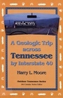 Cover: A Geologic Trip Across Tennessee by Interstate 40 - University of Tennessee Press