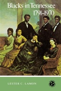 Cover: Blacks in Tennessee, 1791-1970 - University of Tennessee Press