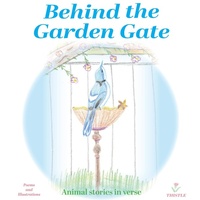 Abbildung von: Behind the Garden Gate - Under the Garden Gate Preservation Society LLC