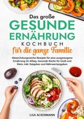 Cover: Das gro&szlig;e Gesunde Ern&auml;hrung Kochbuch f&uuml;r die ganze Familie - tredition
