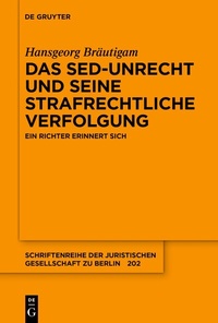 Abbildung von: Das SED-Unrecht und seine strafrechtliche Verfolgung - De Gruyter