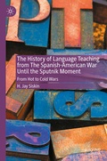 Cover: The History of Language Teaching from The Spanish-American War Until the Sputnik Moment - Palgrave Macmillan