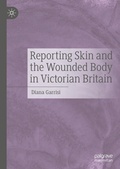 Cover: Reporting Skin and the Wounded Body in Victorian Britain - Palgrave Macmillan