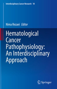 Enlarge image Cover: Hematological Cancer Pathophysiology: An Interdisciplinary Approach - Springer