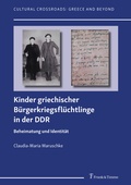 Cover: Kinder griechischer B&uuml;rgerkriegsfl&uuml;chtlinge in der DDR - Frank & Timme