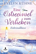 Cover: Eine Ostseeinsel zum Verlieben: Eiskristallk&uuml;sse - tolino media