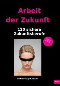 Abbildung von: Arbeit der Zukunft - Phönix-Verlag