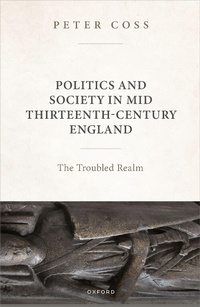 Abbildung von: Politics and Society in Mid Thirteenth-Century England - OUP eBook