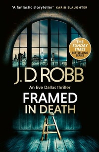 Abbildung von: Framed In Death: An Eve Dallas thriller - Piatkus Books