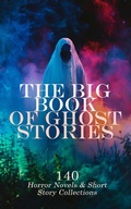 Cover: The Big Book of Ghost Stories: 140 Horror Novels & Short Story Collections - e-artnow