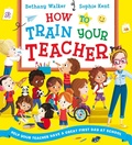 Cover: How To Train Your Teacher - Scholastic