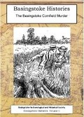 Cover: The Basingstoke Cornfield Murder - Basingstoke Archaeological & Historical Society