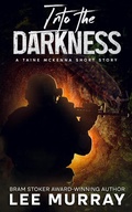 Cover: Into the Darkness (Taine McKenna Adventures, #3) - Squabbling Sparrows Press