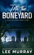 Cover: Into the Boneyard (Taine McKenna Adventures, #8) - Squabbling Sparrows Press
