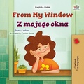 Cover: From My Window Z mojego okna (English Polish Bilingual Collection) - KidKiddos Books Ltd.