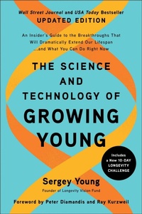 Enlarge image Cover: The Science and Technology of Growing Young, Updated Edition - Simon + Schuster LLC