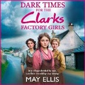 Cover: Dark Times for the Clarks Factory Girls - Boldwood Books Ltd