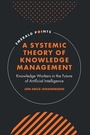 Cover: A Systemic Theory of Knowledge Management - Emerald Publishing Limited