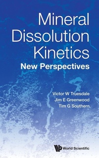 Abbildung von: Mineral Dissolution Kinetics: New Perspectives - World Scientific Europe Ltd