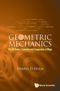 Cover: Geometric Mechanics - Part Iii: Broken Symmetry And Composition Of Maps - World Scientific Europe Ltd