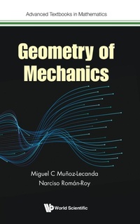 Enlarge image Cover: Geometry Of Mechanics - World Scientific Europe Ltd