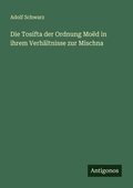 Cover: Die Tosifta der Ordnung Mo&euml;d in ihrem Verh&auml;ltnisse zur Mischna - Antigonos Verlag