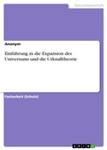 Bild: Einf&uuml;hrung in die Expansion des Universums und die Urknalltheorie - GRIN Verlag