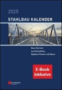 Abbildung von: Stahlbau-Kalender 2025 - Ernst & Sohn