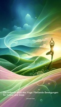 Cover: Die heilende Kraft des Yoga: Flie&szlig;ende Bewegungen f&uuml;r K&ouml;rper und Geist - tredition