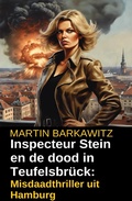 Cover: Inspecteur Stein en de dood in Teufelsbr&uuml;ck: Misdaadthriller uit Hamburg - Alfredbooks